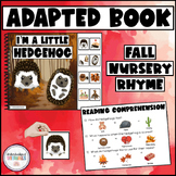 I'M A LITTLE HEDGEHOG Adapted Book -  Fall Nursery Rhyme V