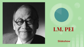 Preview of I.M. Pei Biography Slideshow (Google Slides)