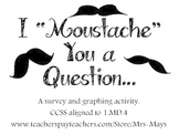 "I Moustache You a Question" Graphing/Survey Activity Kit