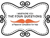 Passover Companion For Kids: I Mustache You The Four Questions