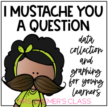 Preview of Data and Graphing: I Mustache You a Question