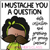 Data and Graphing: I Mustache You a Question