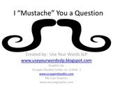 I Mustache You a Question