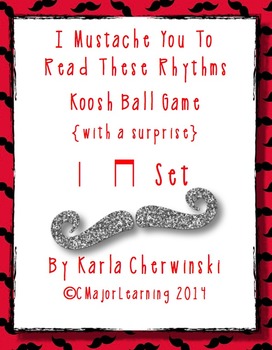 Preview of I Mustache You to Read These Rhythms-Koosh Ball game {with a surprise} ta/ti-ti