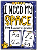 I Need My Space | Print & Cursive Alphabet Poster Set | Ha