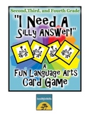 "I Need a Silly Answer!" Language Arts Card Game for 2nd, 