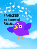 I Panicked So I Started Singing