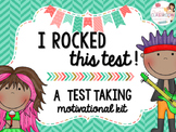 I Rocked This Test!  (A Test Taking Motivational Kit)