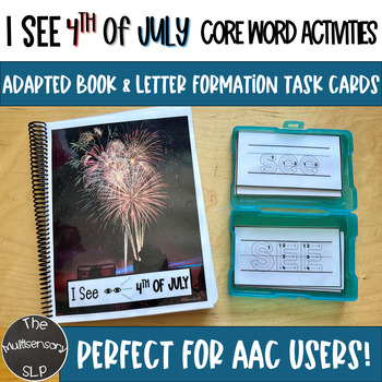 Preview of I SEE 4TH OF JULY Core Word AAC Adapted Book & Letter Formation Special Ed
