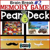 Memory Game #2 Brain Break Online or In-Person Pear Deck/G