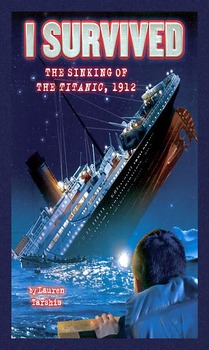 I SURVIVED...The Sinking of the Titanic, 1912--Unit materials by Jamie  Wilczek