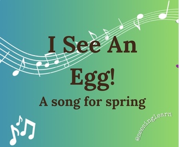 Preview of I See An Egg-spring song about animals that hatch from eggs; printables, visuals