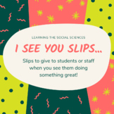 I See You Slips: Give to Students or Fellow Staff when You