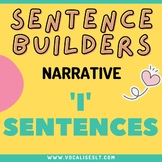 I Sentences- Narrative Language Sentence Builders