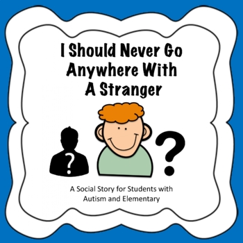 Social Skills Story - Stranger, Friend, Acquaintance - Special Education