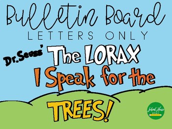 Preview of I Speak For the TREES! - Dr. Seuss Bulletin Board Letters