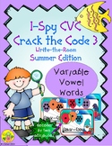 I-Spy CVC Crack the Code - Variable Vowel Words (Summer Ed