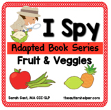 I Spy - Fruits and Veggies {an Adapted Book Series for Chi