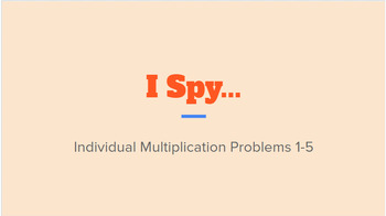 Preview of I Spy: Individual Multiplication Problems (Facts 1x-5x)