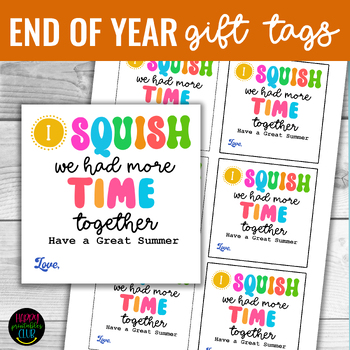 Preview of I Squish We Had -End of Year Tags- End of Year Teacher Tags for Students