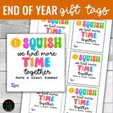 I Squish We Had -End of Year Tags- End of Year Teacher Tag