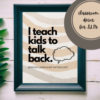 Preview of I Teach Kids to Talk Back Classroom Poster, Speech Therapy Boho Decor