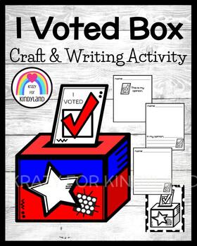 Preview of I Voted | Ballot Box | Election Craft, Kindergarten Voting | Writing Activity