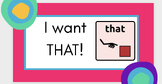 I WANT THAT- Making Choices AAC Edition