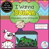 I Wanna Iguana {A Persuasive Letter Writing Unit} - Google Slides & PDF