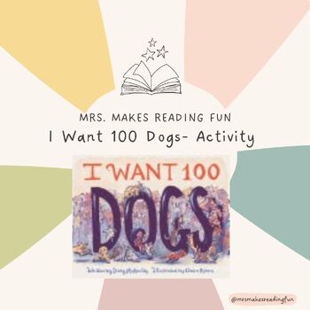 Preview of I Want 100 Dogs- Book Activity Lesson Plan