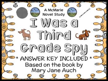 Preview of I Was a Third Grade Spy (Mary Jane Auch) Novel Study / Comprehension  (37 pages)