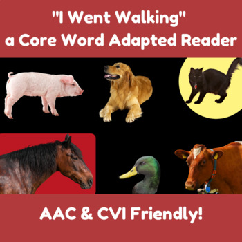Preview of I Went Walking:  An AAC CVI Adapted Core Word Adapted Book