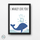 I Whaley Love You Father's Day Craft, Whale Handprint Art 