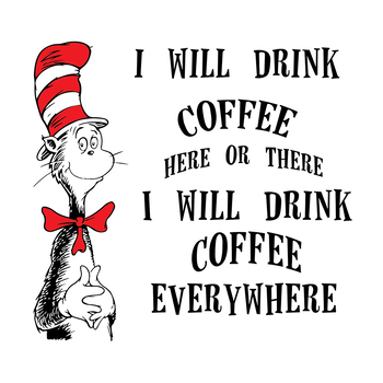 I Will Drink Coffee Here Or There Svg, Dr Seuss Svg, Coffee Svg ...