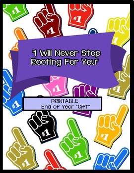 Preview of I Will Never Stop Rooting For You - End Of Year PE Gift for Graduating Students