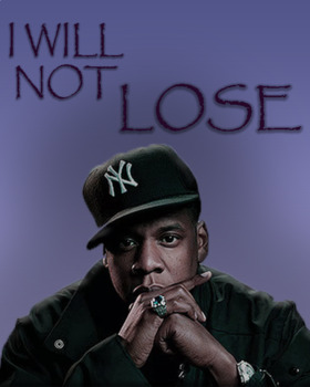 Preview of I Will Not Lose- Jay-Z Inspo. Classroom Poster (8x10)