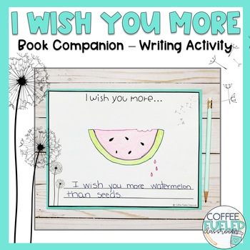 Preview of I Wish You More Book Companion Writing Activity | Print & Digital