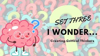 Preview of I Wonder... 3(Critical Thinking) Good for Morning Meetings, Transition Time etc.