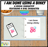 I am Done Using a Binky - featuring a girl character