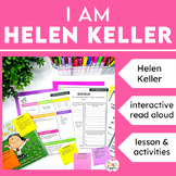 I am Helen Keller - Interactive Read Aloud - Helen Keller 