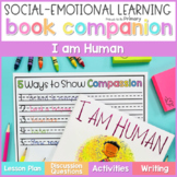 I am Human Book Companion Lesson & Empathy Read Aloud Activities