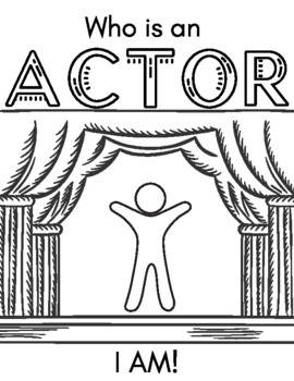 I am an ACTOR! Coloring Sheet by Katie Jones | TPT