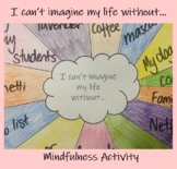 I can't imagine my life without... Mindfulness Activity