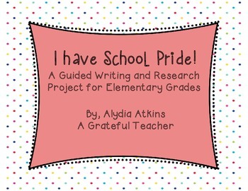 Preview of I have School Pride! A Guided Writing and Research Project