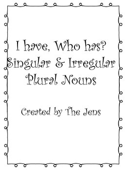 Preview of I have Who Has? Singular and Irregular plural Nouns