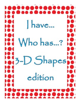 Preview of I have...Who has... 3D shapes review game