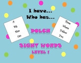 I have... Who has... Dolch Sight Words Level 1