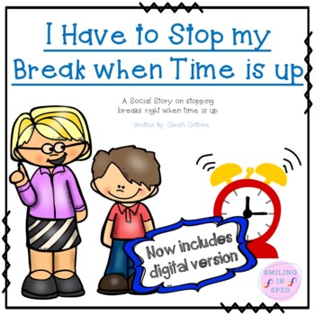 Preview of I have to Stop my Break when Time is up (A Social Story)