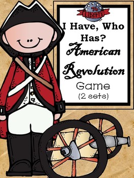 Preview of I have, who has? American Revolution Game--two sets!