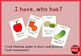 I have, who has? Food-themed game